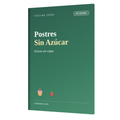Postres Sin Azúcar — 20 Dulces Fáciles y Saludables Sin Culpa (Libro Digital PDF)